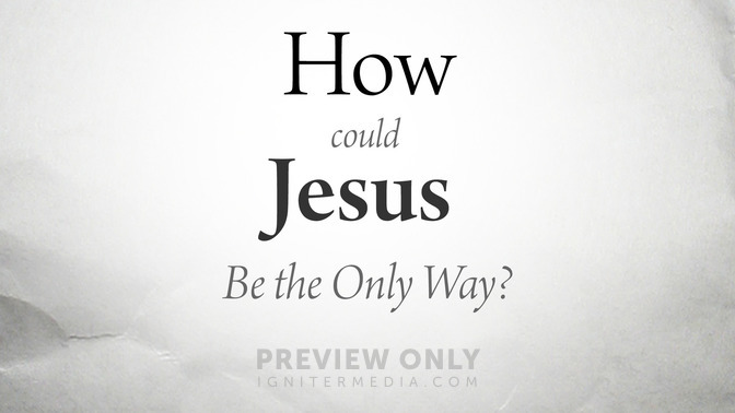 How_Could_Jesus_Be_the_Only_Way_16x9-TITLE-2#preset=tg_title2.jpg