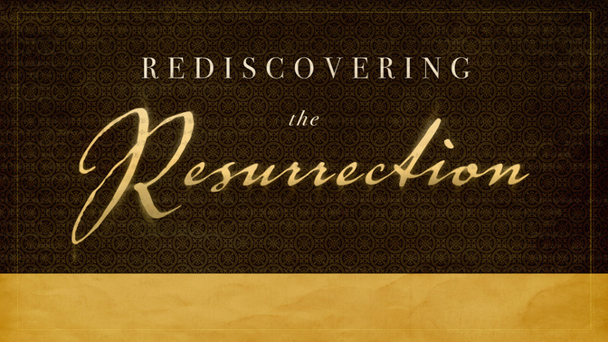 Rediscovering_The_Resurrection_16x9-TITLE-2#preset=tg_title2.jpg