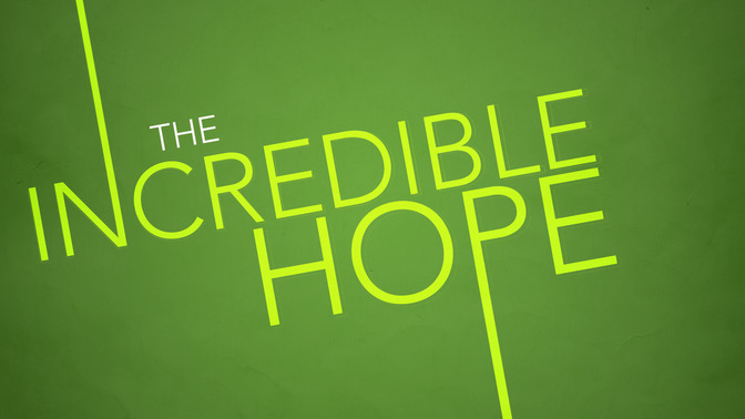 The_Incredible_Hope_16x9-TITLE-2#preset=tg_title2.jpg