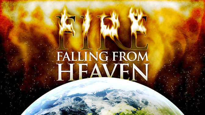 Fire_Falling_From_Heaven_16x9-TITLE-2#preset=tg_title2.jpg