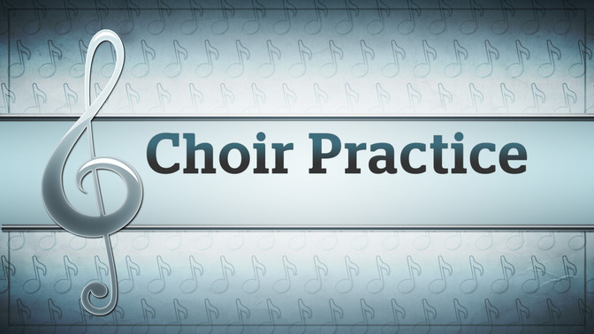 Choir_Practice_16x9-TITLE-2#preset=tg_title2.jpg