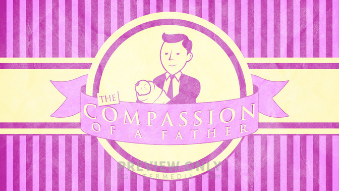 Fatherhood_Series_-_The_Compassion_of_a_Father_16x9-TITLE-2#preset=tg_title2.jpg