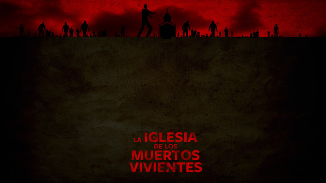 La_Iglesia_de_Los_Muertos_Vivientes_16x9-CONTENT-2#preset=tg_alt2.jpg