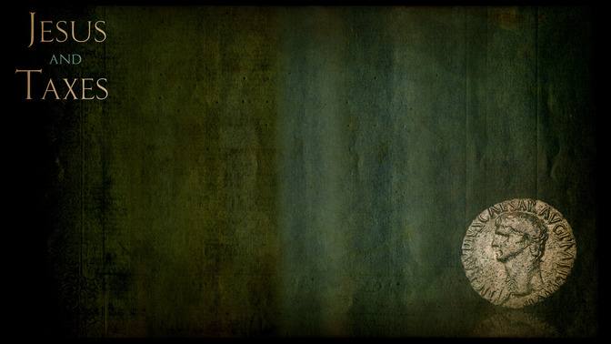 Jesus_and_Taxes_16x9-CONTENT-2#preset=tg_alt2.jpg