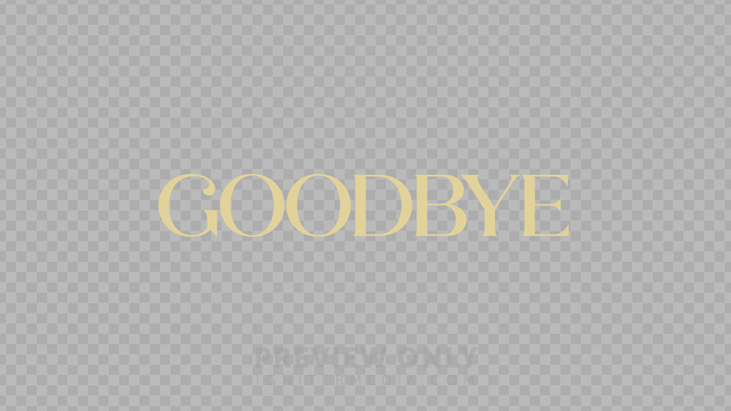 Goodbye Preview#preset=preview_only.jpg