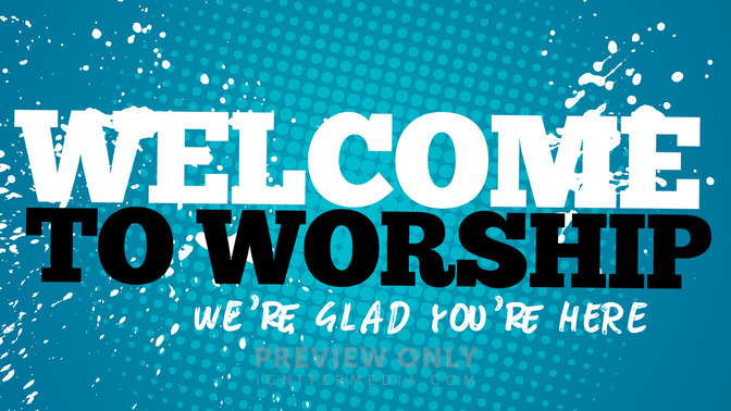welcome to worship