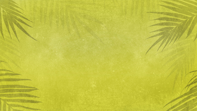Palm_Branches_-_Hosanna_To_The_King_16x9-BACKGROUND#preset=tg_bg.jpg
