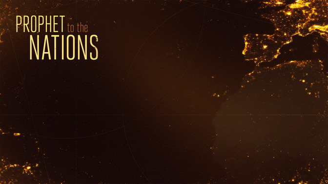 Prophet_to_the_Nations_16x9-CONTENT-2#preset=tg_alt2.jpg