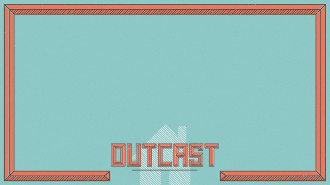 Outcast_WIDE-CONTENT-2#preset=tg_alt2.jpg