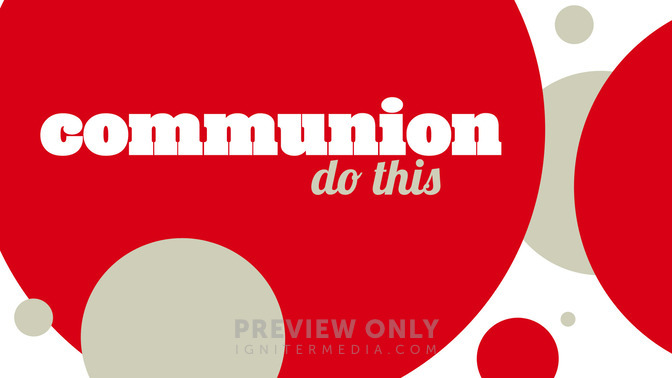 Communion_Do_This_16x9-TITLE-1#preset=tg_title1.jpg