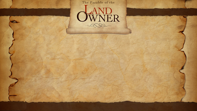 The_Parable_of_the_Landowner_16x9-CONTENT-2#preset=tg_alt2.jpg