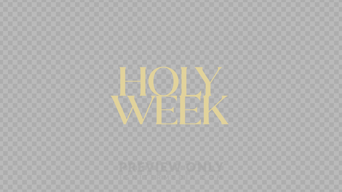 Holy Week Preview#preset=preview_only.jpg