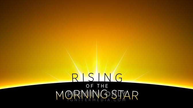 Rising_of_the_Morning_Star_16x9-CONTENT-2#preset=tg_alt2.jpg