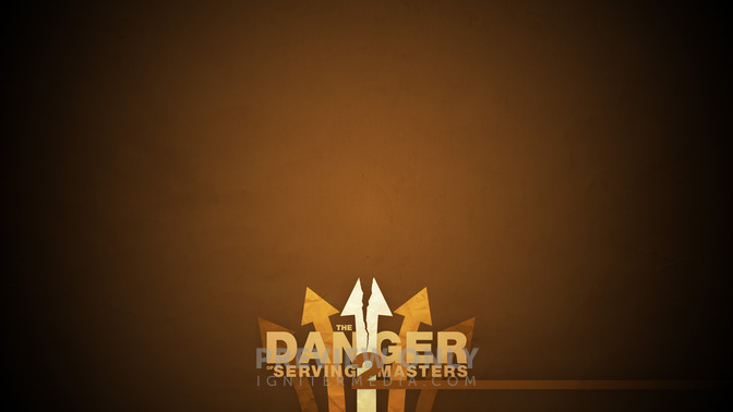 The_Danger_of_Serving_2_Masters_16x9-CONTENT-2#preset=tg_alt2.jpg