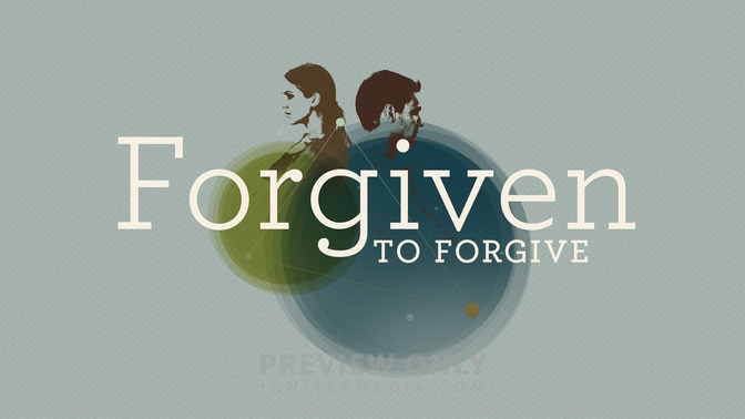 Forgiven_To_Forgive_16x9-TITLE-2#preset=tg_title2.jpg