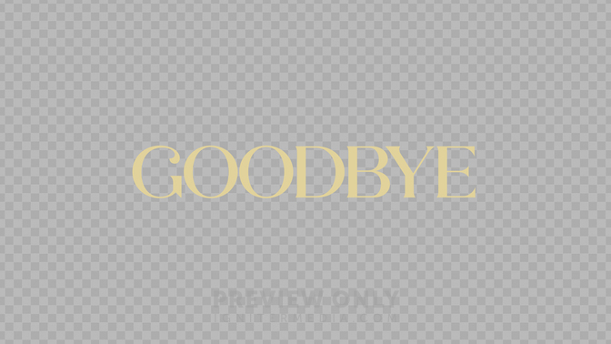 Goodbye Preview#preset=preview_only.jpg