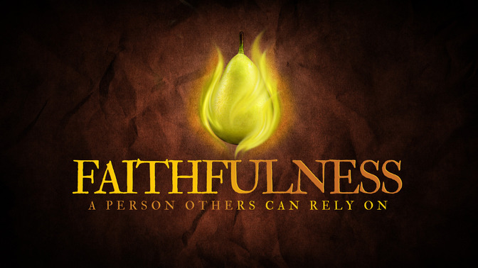 fruit of the spirit - faithfulness