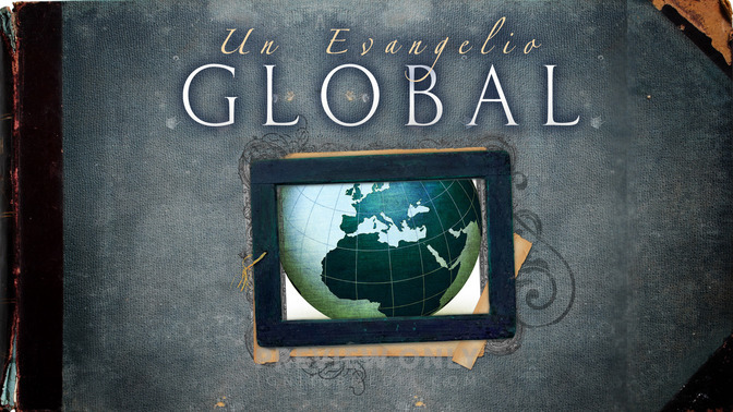 Un_Evangelio_Global_16x9-TITLE-2#preset=tg_title2.jpg