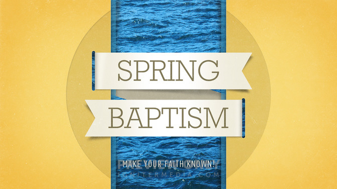 Spring_Baptism_16x9-TITLE-1#preset=tg_title1.jpg