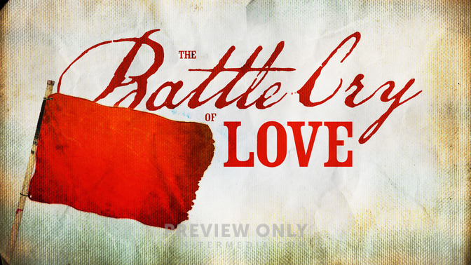 The_Battle_Cry_of_Love_16x9-TITLE-2#preset=tg_title2.jpg