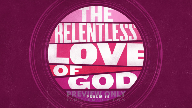 the relentless love of god