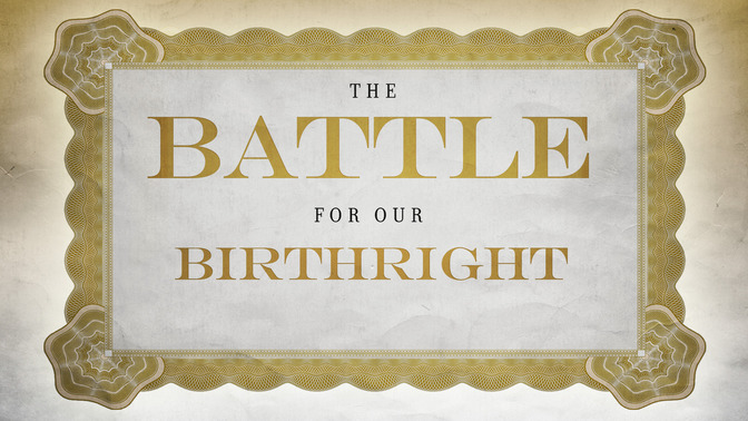 The_Battle_For_Our_Birthright_16x9-TITLE-2#preset=tg_title2.jpg