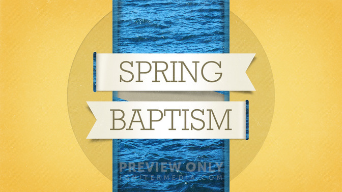 Spring_Baptism_16x9-TITLE-2#preset=tg_title2.jpg
