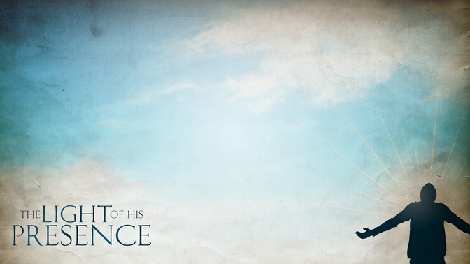 The_Light_of_His_Presence_16x9-CONTENT-2#preset=tg_alt2.jpg