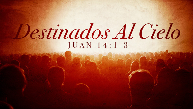 destinados al cielo