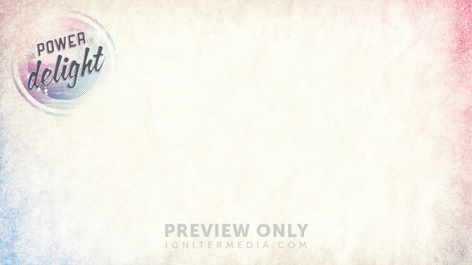 The_Power_of_Delight_16x9-CONTENT-2#preset=tg_alt2.jpg