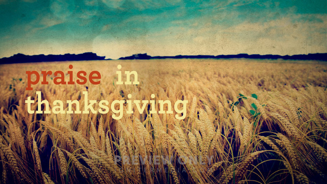 Praise_in_Thanksgiving_16x9-TITLE-2#preset=tg_title2.jpg