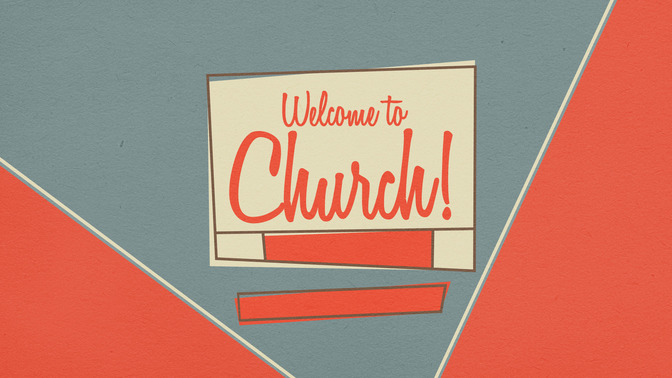 Retro_Illustration_-_Welcome_To_Church_16x9-TITLE-2#preset=tg_title2.jpg