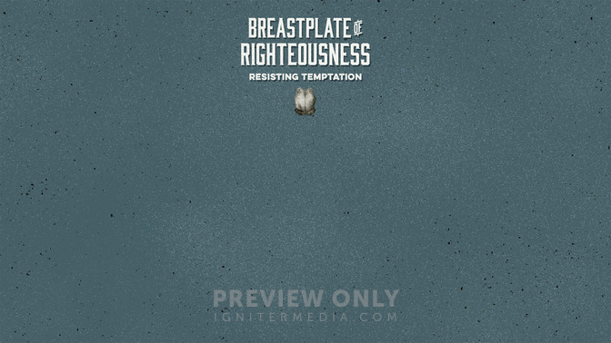 Full_Armor_of_God_-_Breastplate_of_Righteousness_16x9-CONTENT-1#preset=tg_alt1.jpg