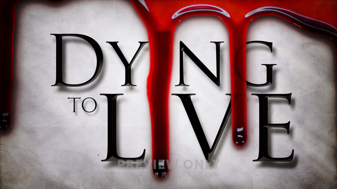 Dying_To_Live_16x9-TITLE-2#preset=tg_title2.jpg