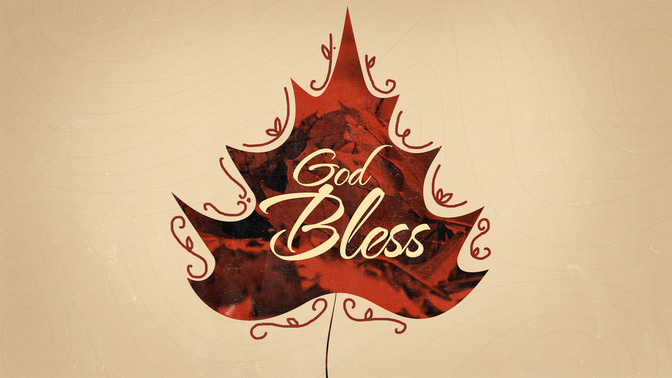 Leaf_Silhouettes_-_God_Bless_16x9-TITLE-2#preset=tg_title2.jpg