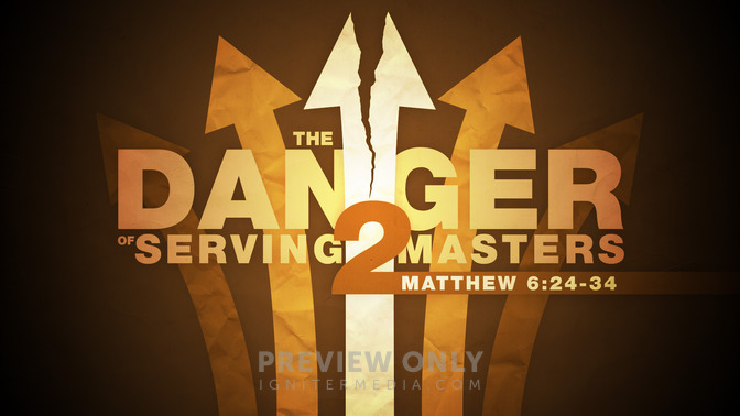 the danger of serving 2 masters