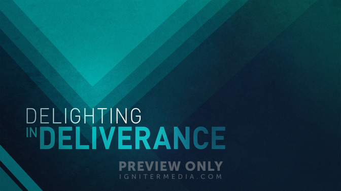 Delighting_in_Deliverance_16x9-TITLE-2#preset=tg_title2.jpg