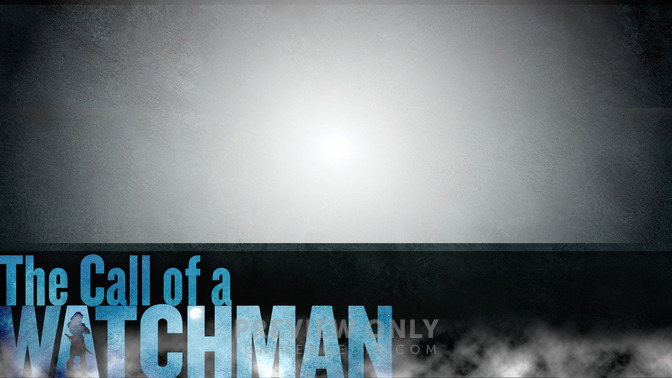 The_Call_of_a_Watchman_16x9-CONTENT-2#preset=tg_alt2.jpg