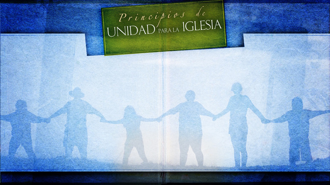 Principias_De_Unidad_Para_La_Iglesia_16x9-CONTENT-2#preset=tg_alt2.jpg