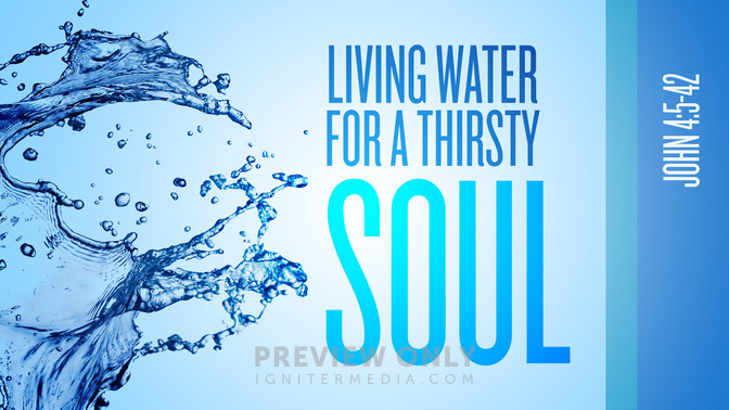 Living_Water_For_a_Thirsty_Soul_16x9-TITLE-1#preset=tg_title1.jpg