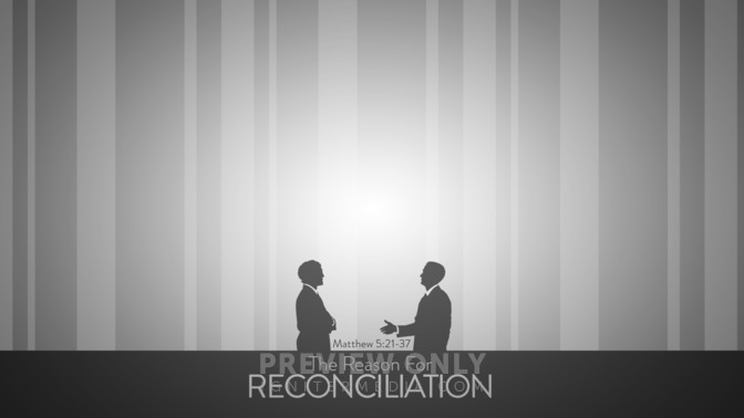 The_Reason_For_Reconciliation_16x9-CONTENT-1#preset=tg_alt1.jpg