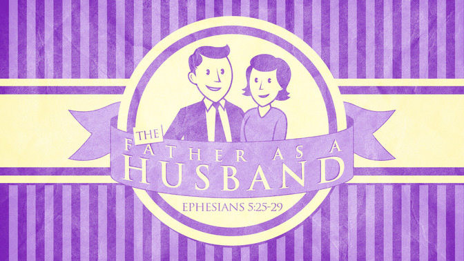 fatherhood series - the father as a husband