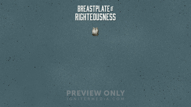 Full_Armor_of_God_-_Breastplate_of_Righteousness_16x9-CONTENT-2#preset=tg_alt2.jpg