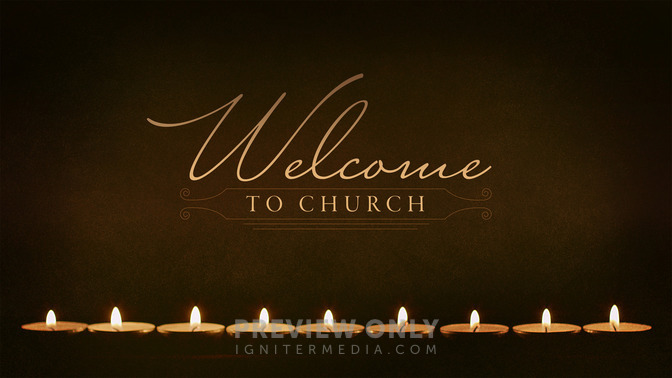 Soft_Candlelight_-_Welcome_to_Church_16x9-TITLE-2#preset=tg_title2.jpg