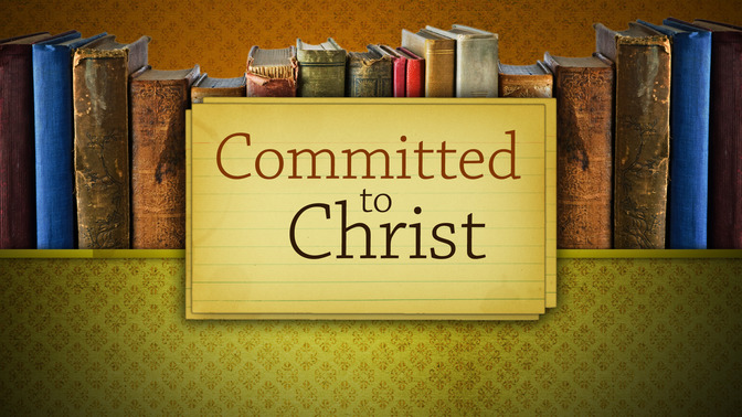 Committed_to_Christ_16x9-TITLE-2#preset=tg_title2.jpg