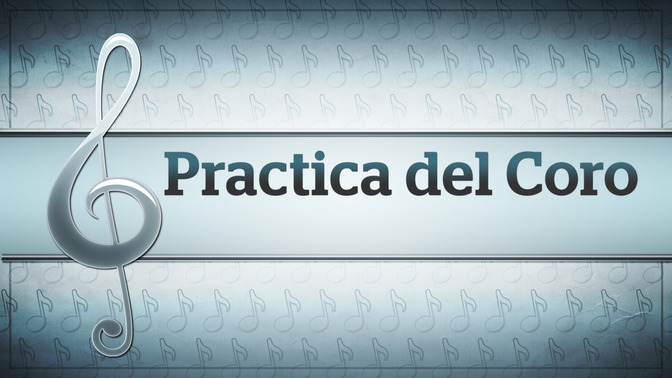 Practica_del_Coro_16x9-TITLE-2#preset=tg_title2.jpg