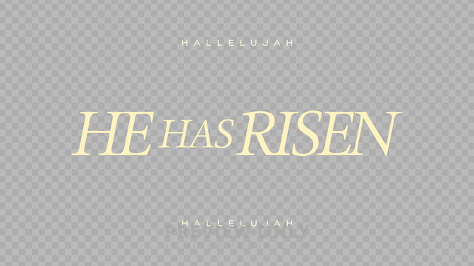 He_Has_Risen_Transparent#preset=preview_only.jpg