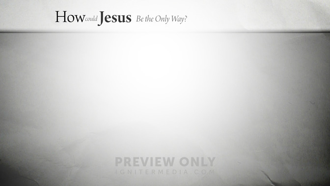 How_Could_Jesus_Be_the_Only_Way_16x9-CONTENT-2#preset=tg_alt2.jpg