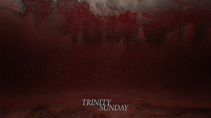 Trinity_Sunday-WIDE#preset=tg_alt1.jpg