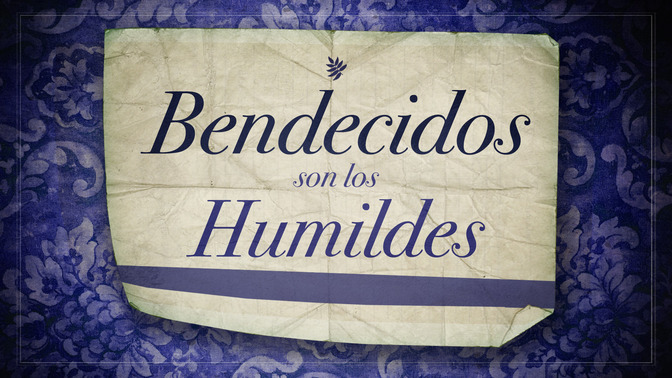 Bendecidos_Son_Los_Humildes_16x9-TITLE-2#preset=tg_title2.jpg